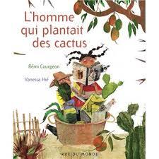 L'homme qui plantait les cactus L'homme qui plantait les cactus