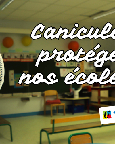 Canicule%20%20prot%c3%a9gez%20nos%20%c3%a9coles%20%21%20%281%29